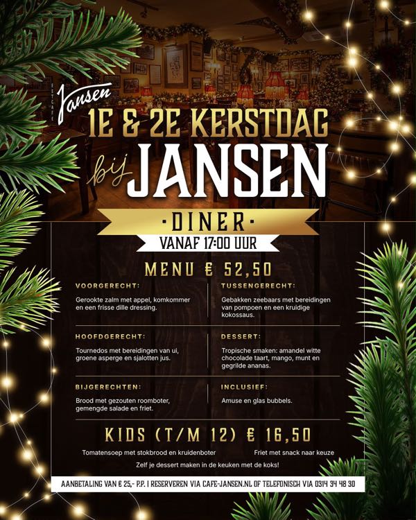 Kerstdiner op 1e en 2e kerstdag bij Jansen, vanaf 17:00 uur. Menu € 52,50, kids tot en met 12 jaar € 16,50.